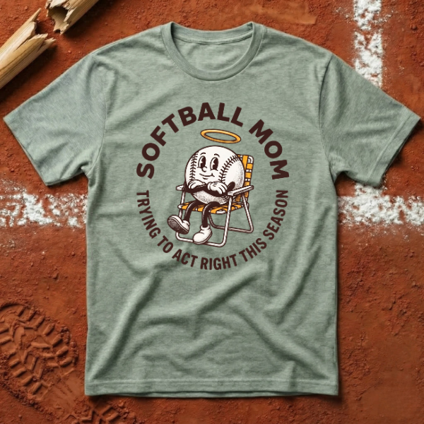 Softball Mom Act Right T-Shirt - Sage | Pitch Please
