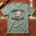 Sorry Can't Baseball T-Shirt