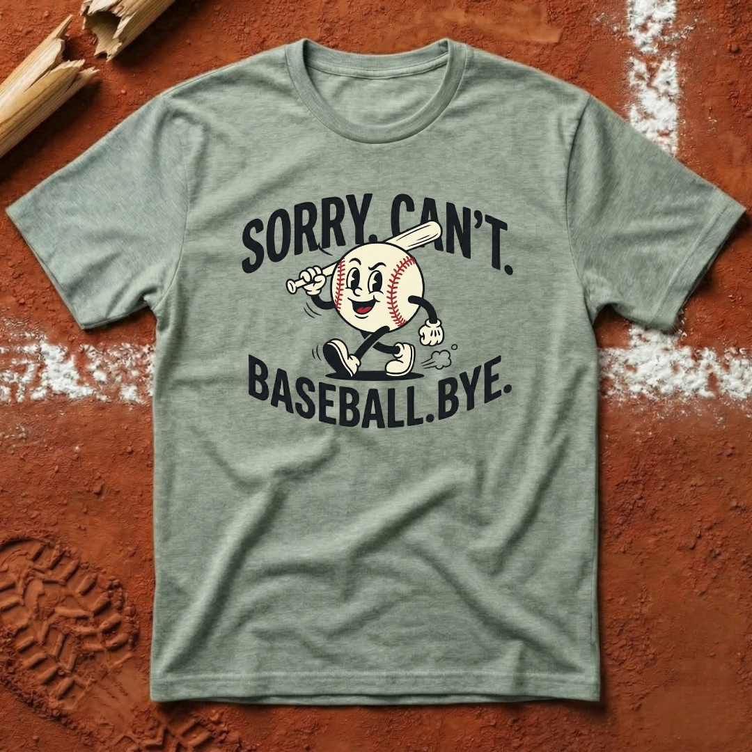 Sorry Can't Baseball T-Shirt