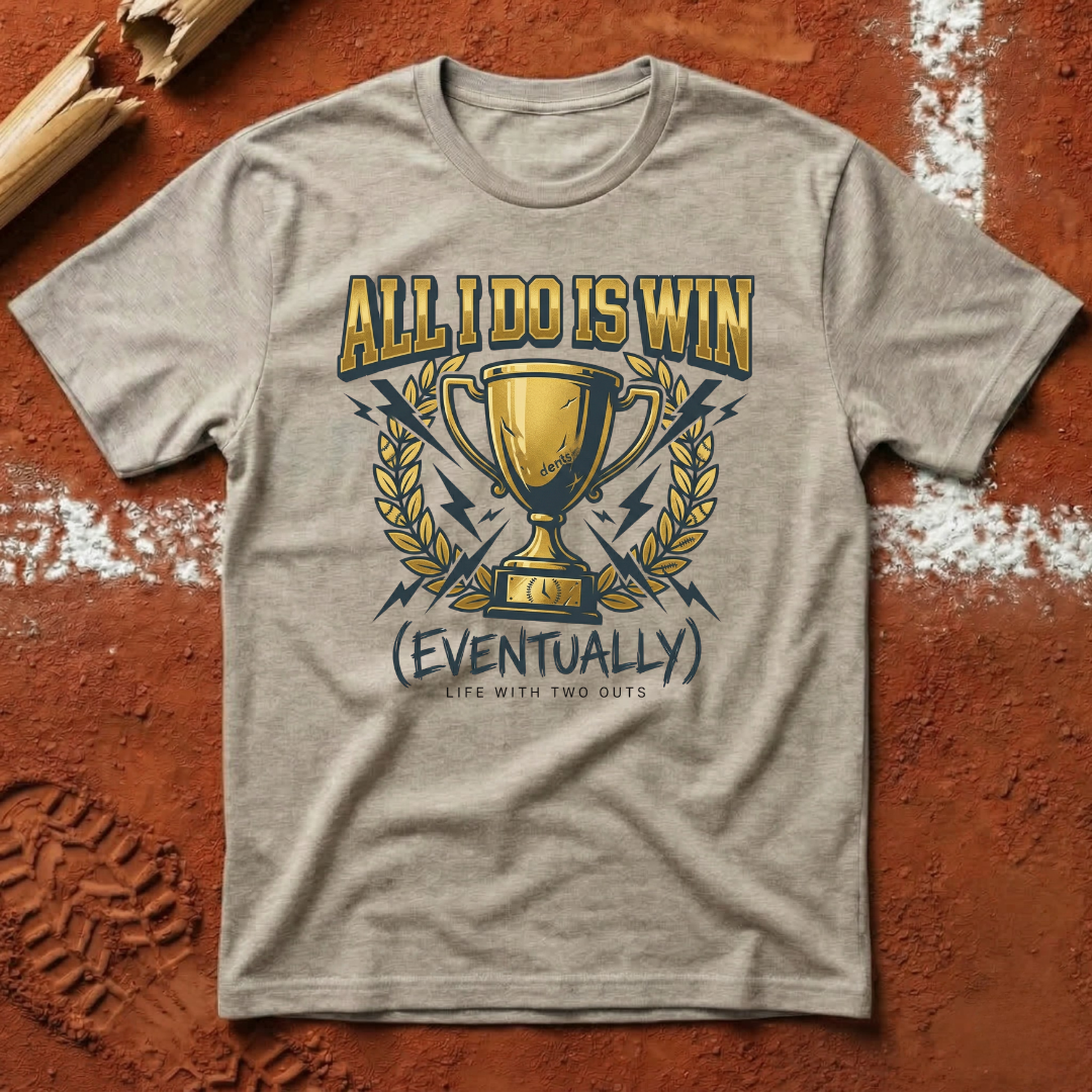 All I Do Is Win T-Shirt