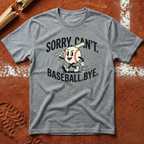 Sorry Can't Baseball T-Shirt