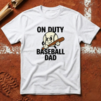 On Duty Baseball Dad T-Shirt