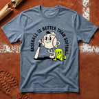 Baseball Is Better T-Shirt - Heather Indigo | Pitch Please