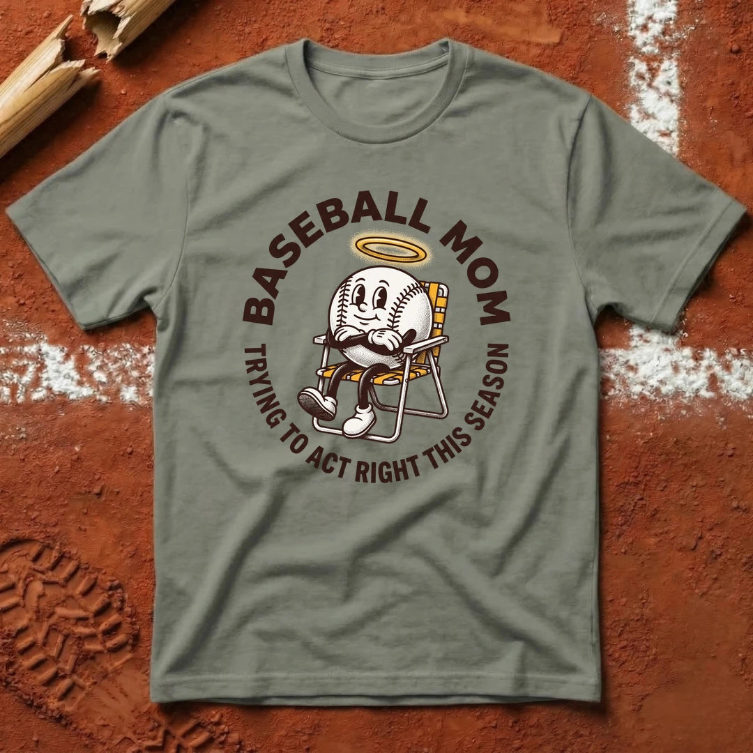Baseball Mom Act Right T-Shirt - Heather Military Green | Pitch Please