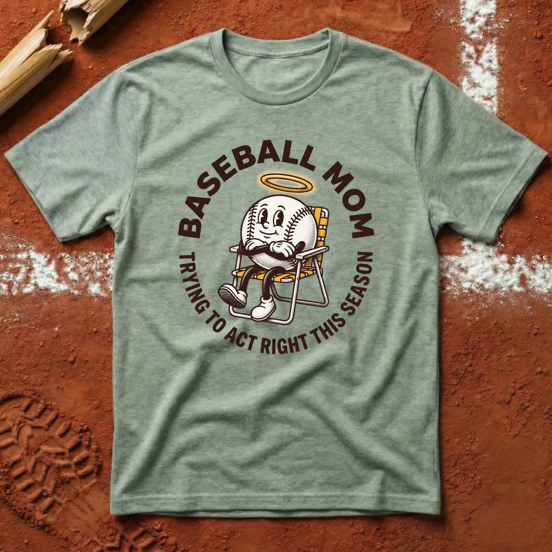 Baseball Mom Act Right T-Shirt - Sage | Pitch Please
