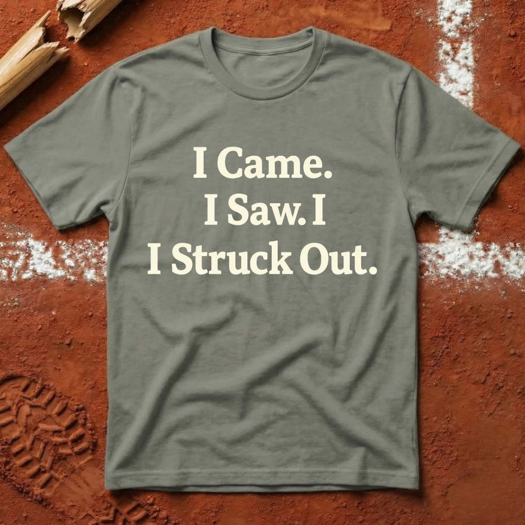 I Came I Saw I Struck out T-Shirt