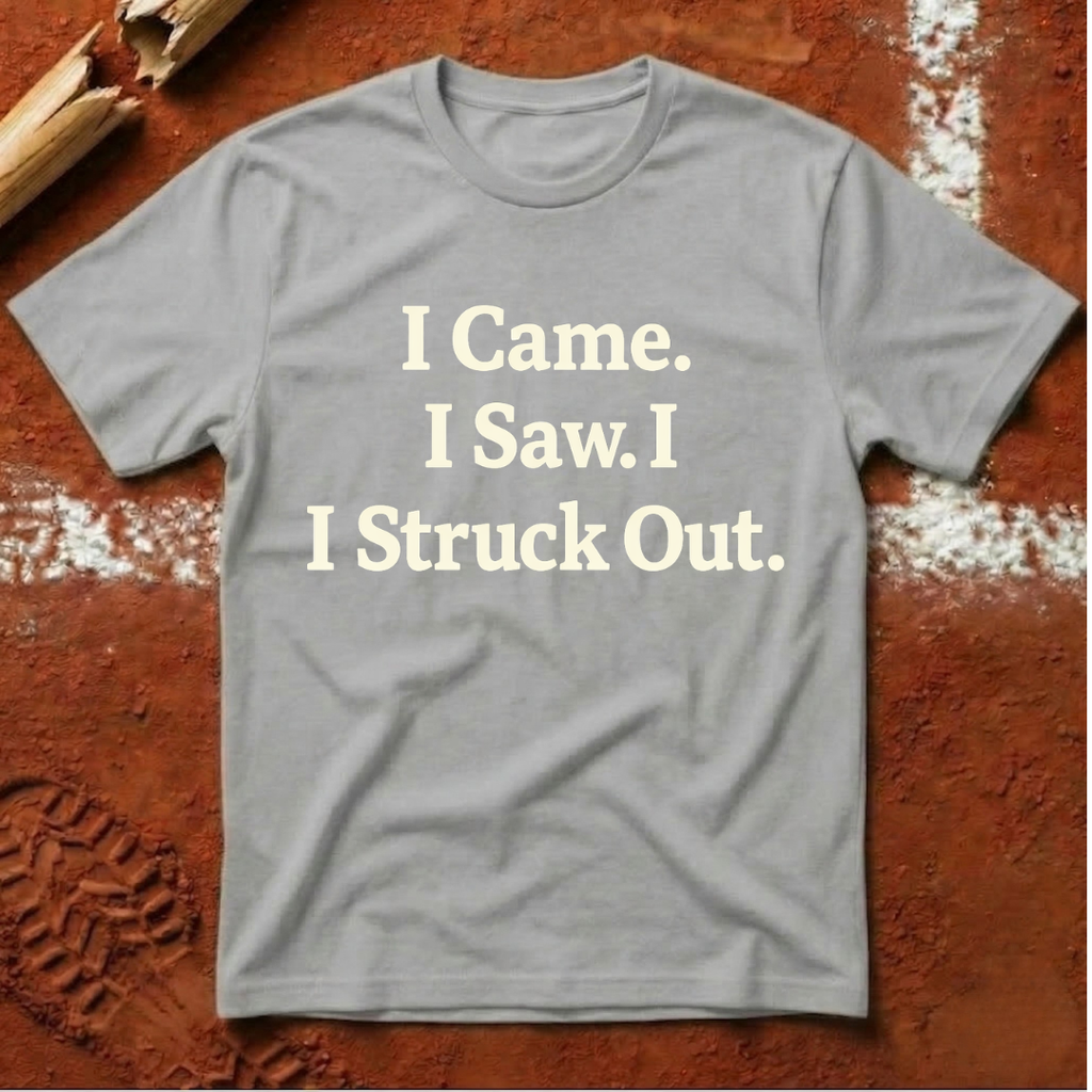 I Came I Saw I Struck out T-Shirt