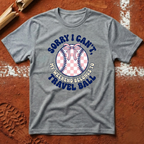 Sorry I Can't T-Shirt