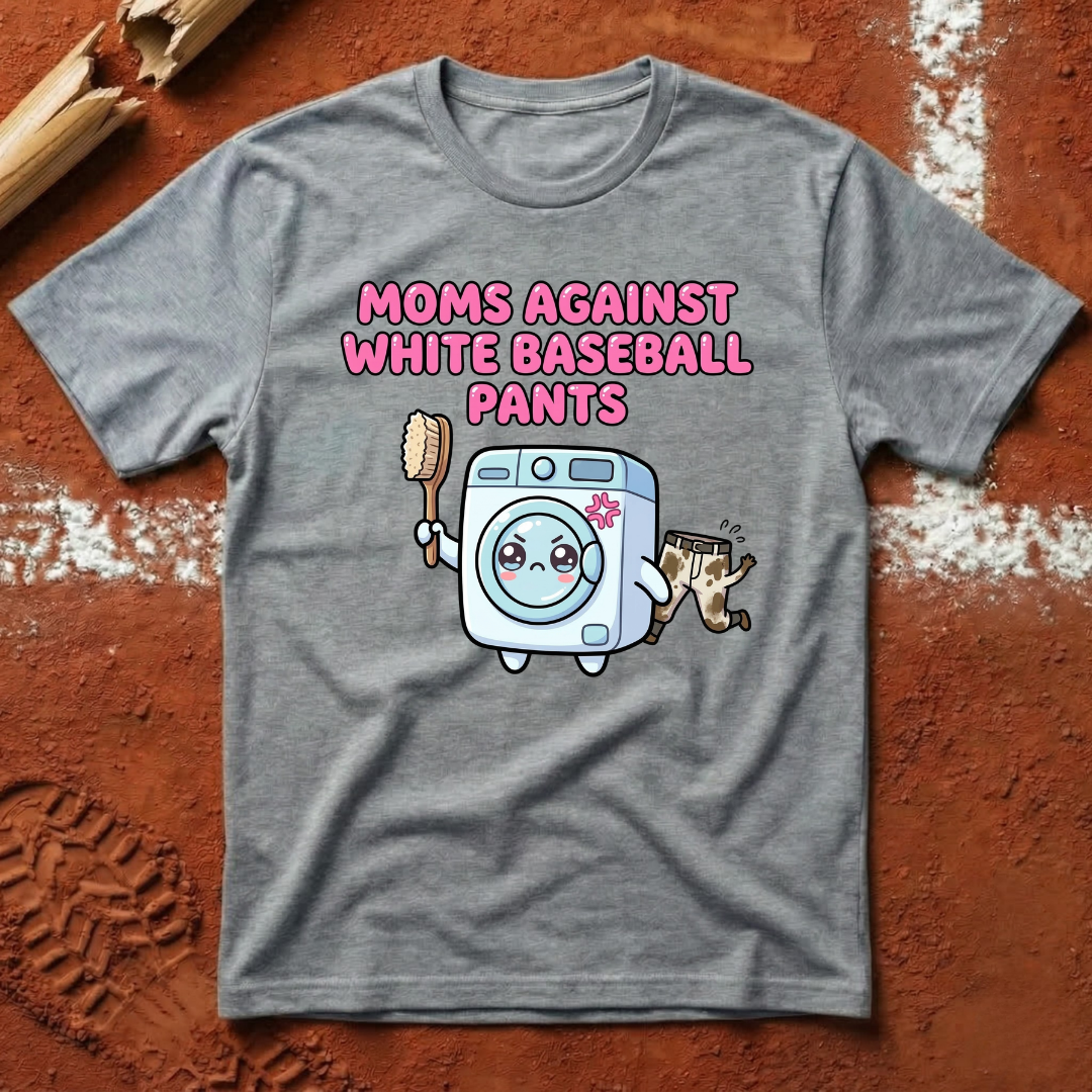 Mom's Against White Pants T-Shirt